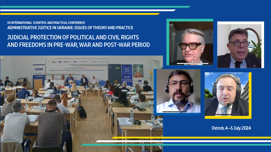 Judicial protection of political and civil rights and freedoms in pre-war, war and post-war period in the focus of discussions at the VII International Conference “Administrative Justice in Ukraine: Issues of Theory and Practice”